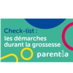 Parentia Check-list Les démarches durant la grossesse